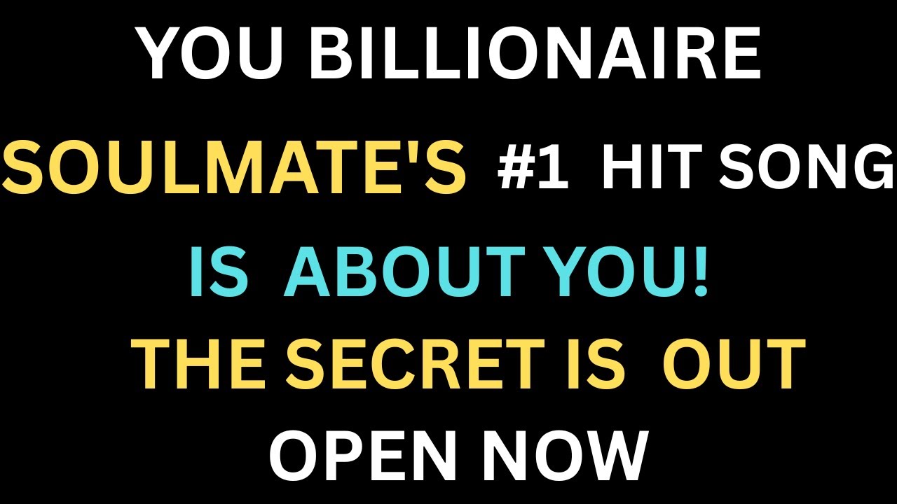 Angels Say: Your Billionaire Soulmate's #1 Hit Song is About YOU! (The Secret is Out!)