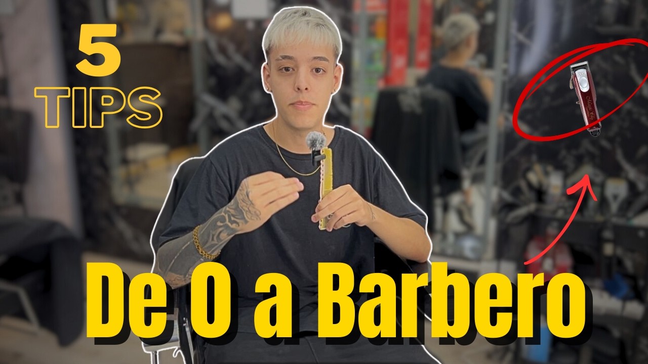 De 0 a Barbero: 5 Consejos Que Tenés Que Saber