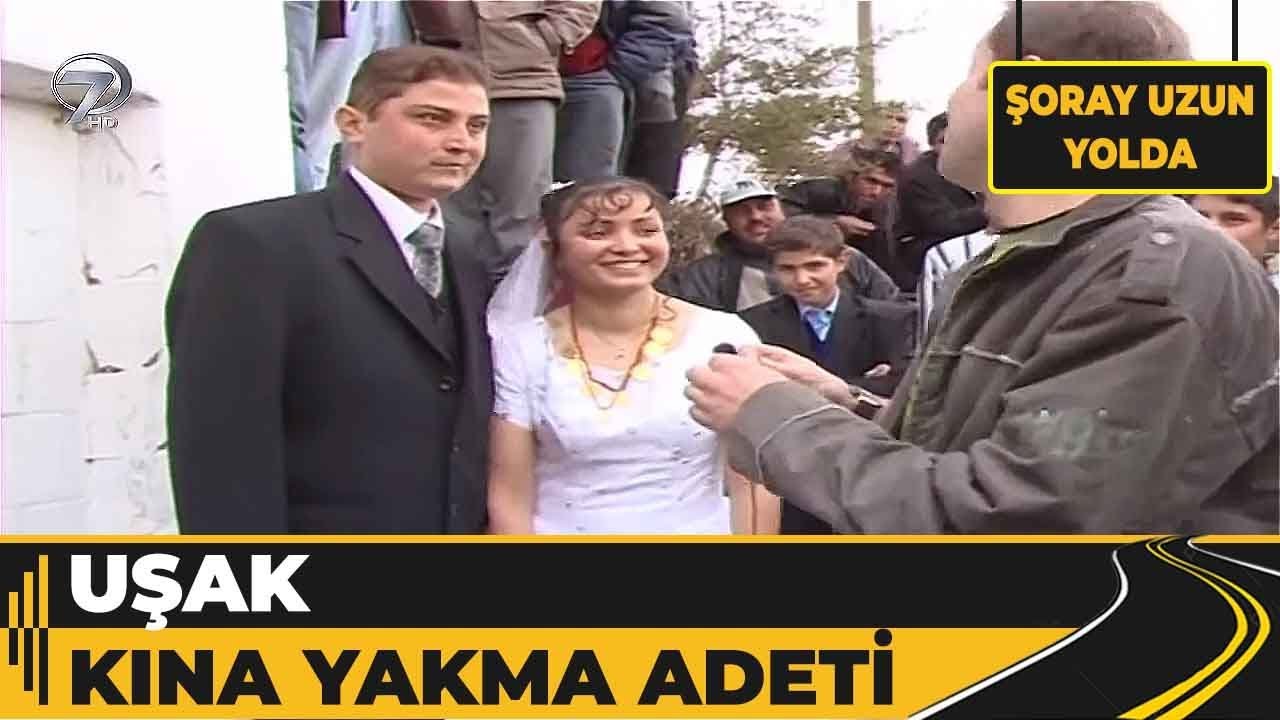 Uşak - Kına Yıkama Adeti | Şoray Uzun Yolda