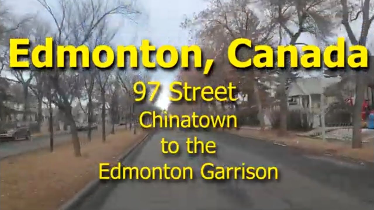 Edmonton, Canada - 97 Street from Chinatown to the Edmonton Garrison