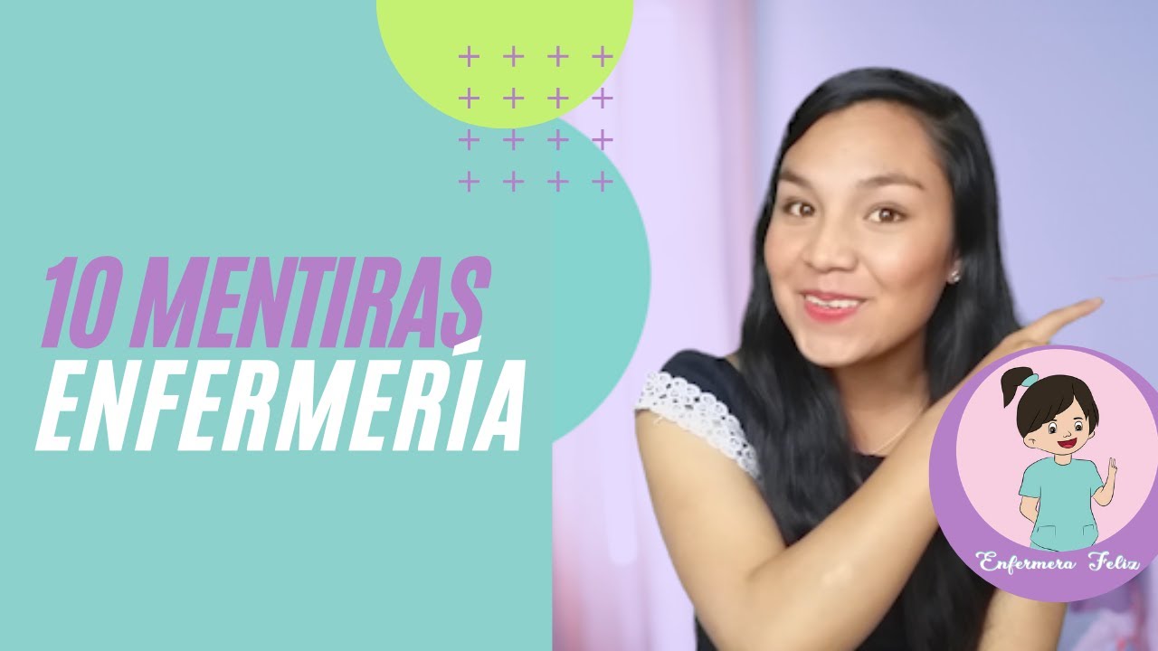 DIEZ MENTIRAS SOBRE ESTUDIAR ENFERMERÍA