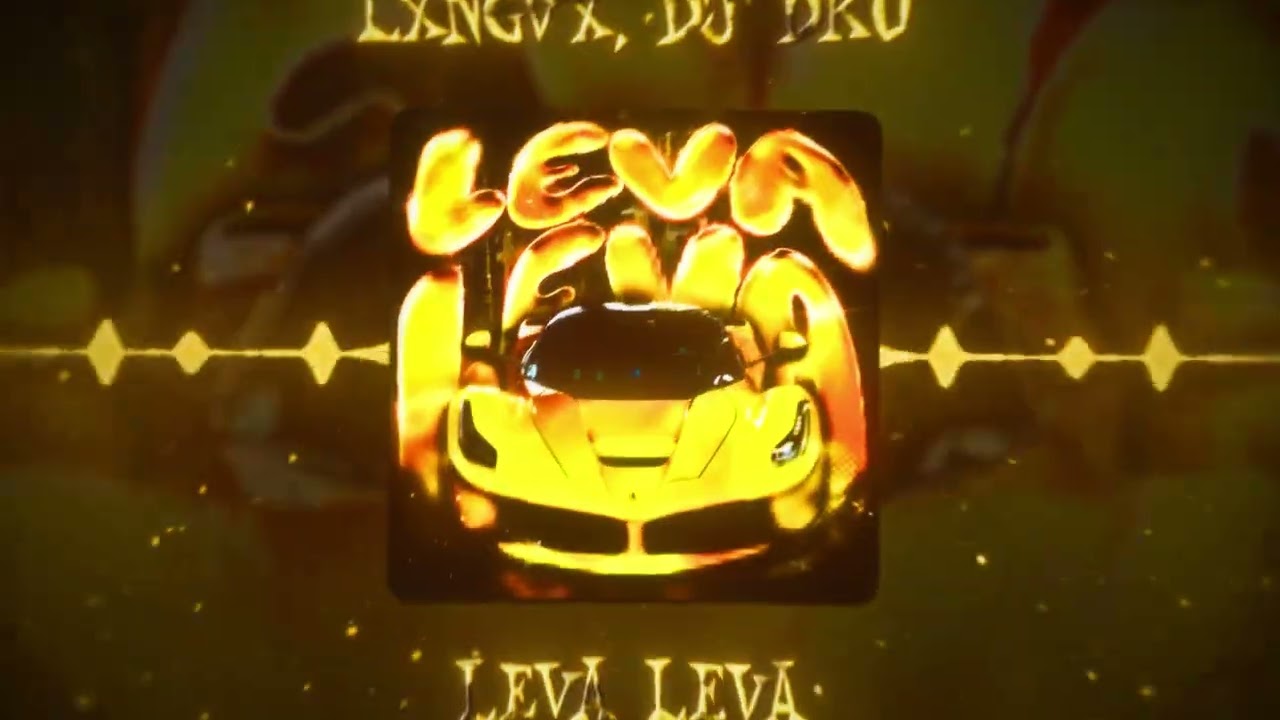 LXNGVX, DJ FKU - LEVA LEVA