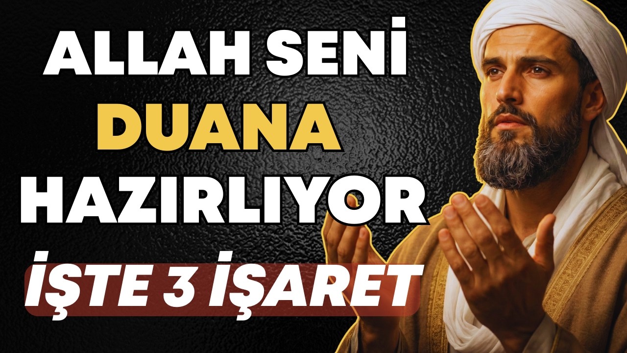 ALLAH SENİ DUANA HAZIRLIYOR! | DUANIN KABUL EDİLDİĞİNE DAİR 3 İŞARET