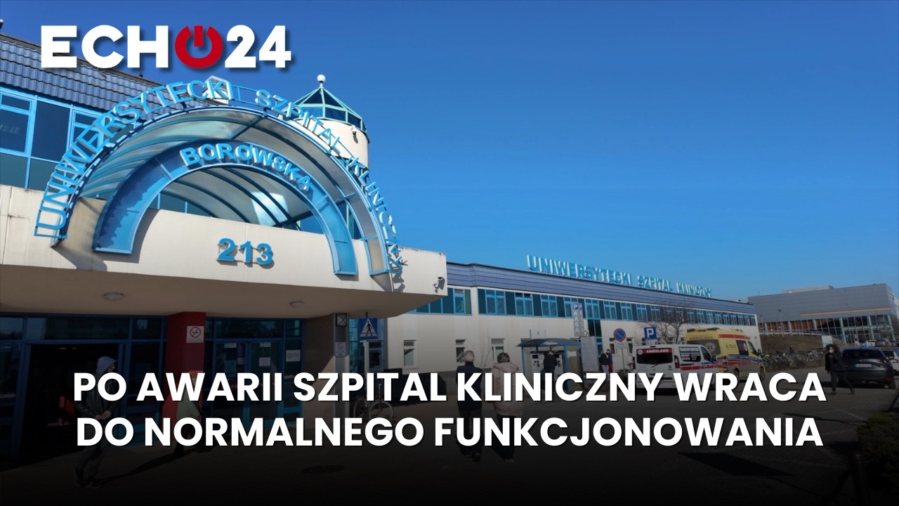Po awarii szpital kliniczny wraca do normalnego funkcjonowania
