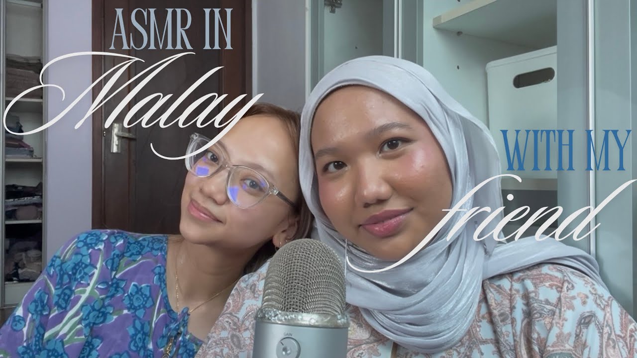 ASMR| IN BAHASA MELAYU & MY FRIEND TRIES ASMR