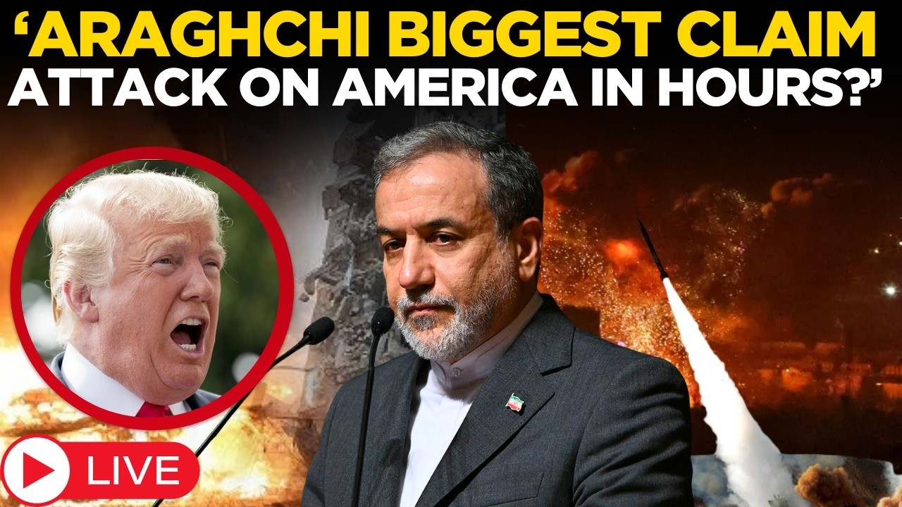LIVE: Iran’s Araghchi Drops Explosive Claim | ‘Strike On America In Hours?’ | Trump | US-Iran War