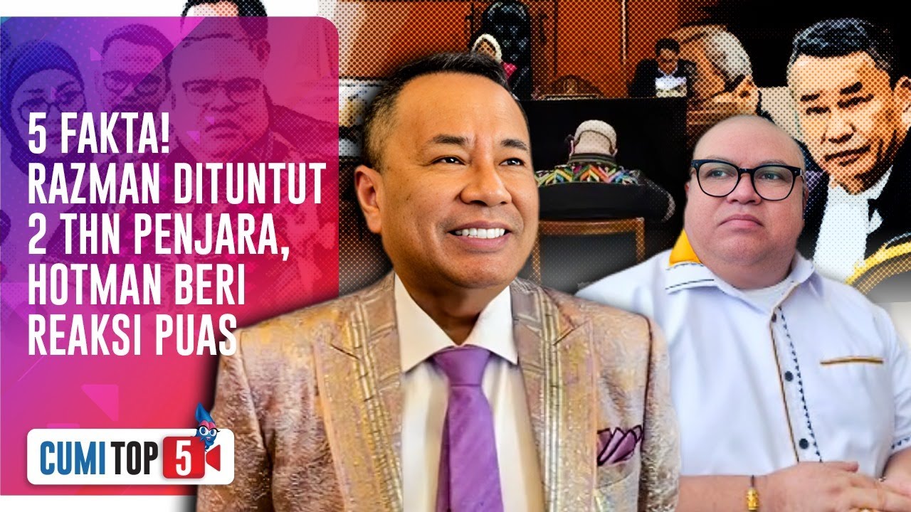 RAZMAN NELANGSA! Minta Presiden Turun Tangan Usai Dituntut 2 Tahun Penjara Atas LP Hotman|CUMI TOP V