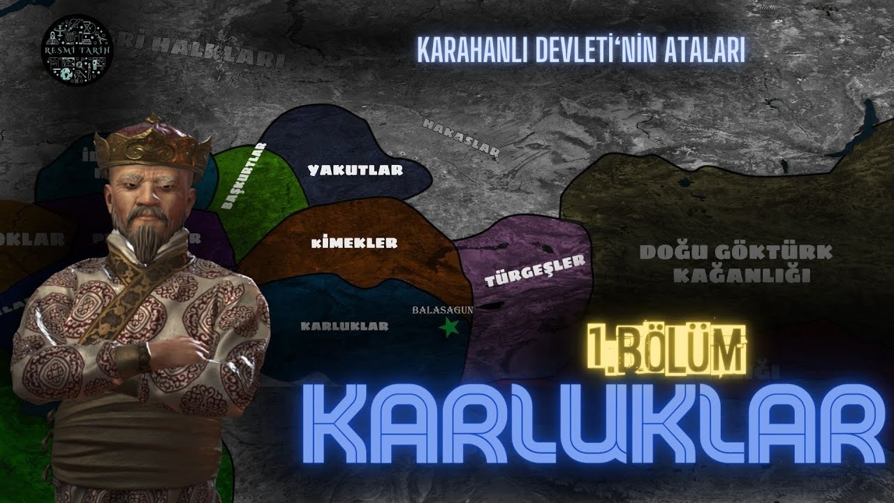 T&uuml;rk Tarihi-Orta Asya'nın Gizemli Halkı: Karluklar (1.B&Ouml;L&Uuml;M)