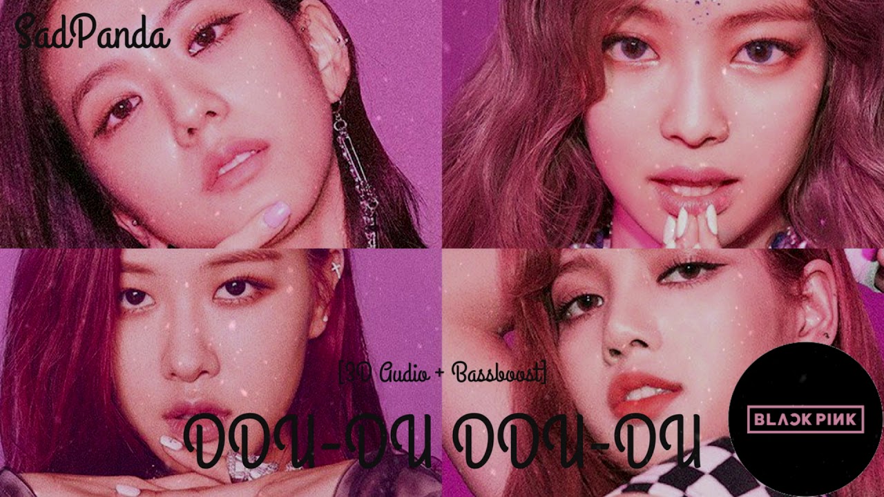 Blackpink - Du Du DDu Du (3D Audio Use Headphones)