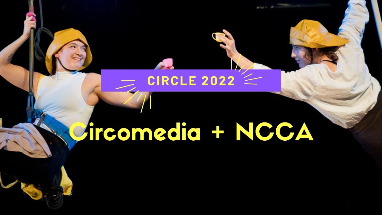 [ CIRCLE 2022 • Circomedia & NCCA •  