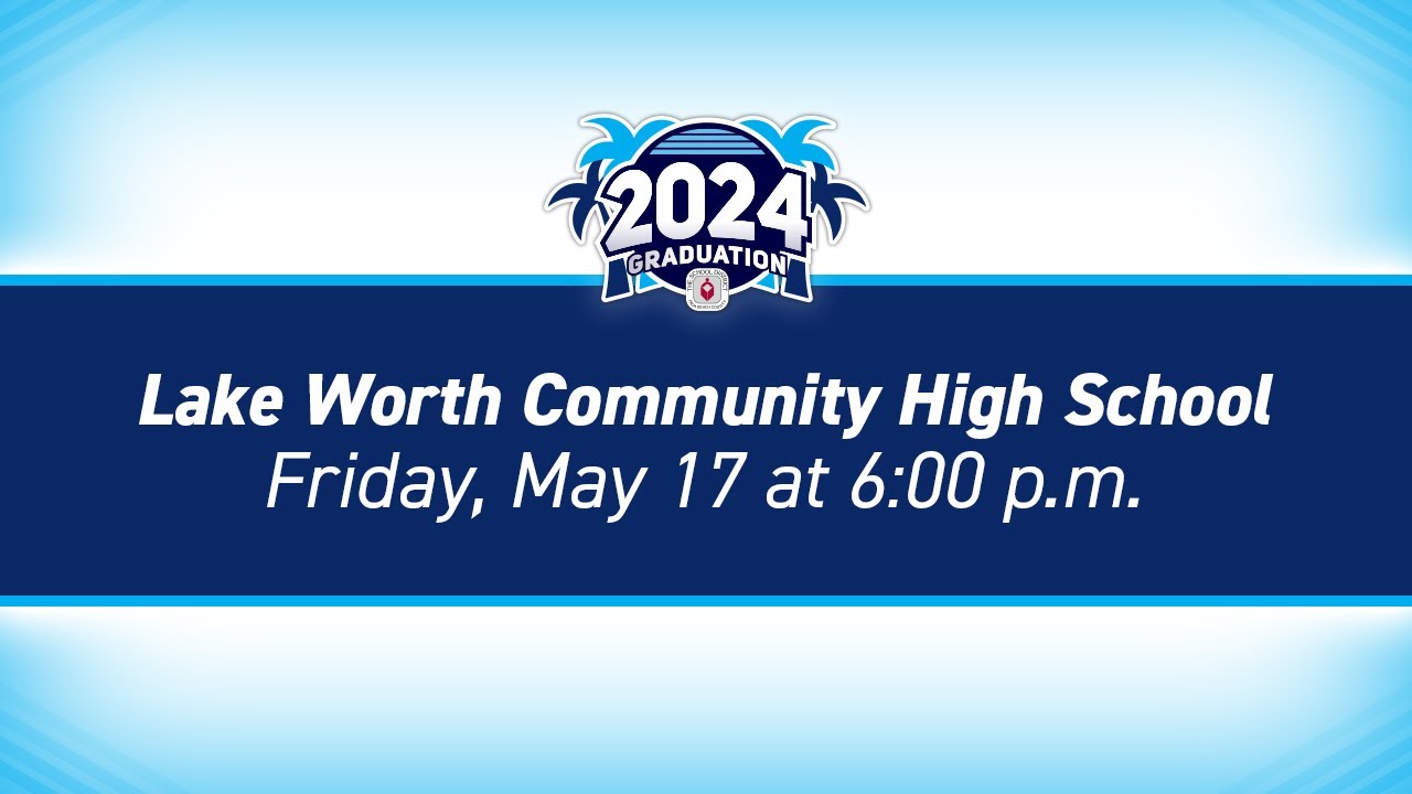 2024 Lake Worth Community High School Graduation