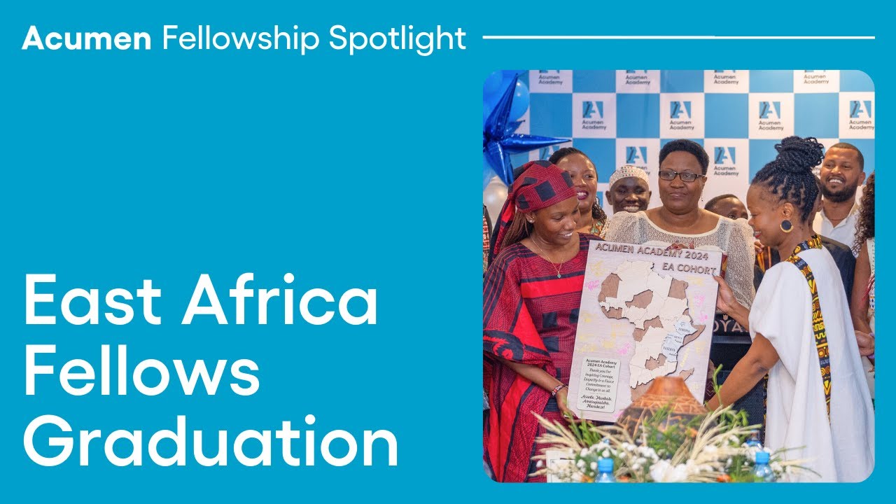East Africa Acumen Fellows Graduation 2024
