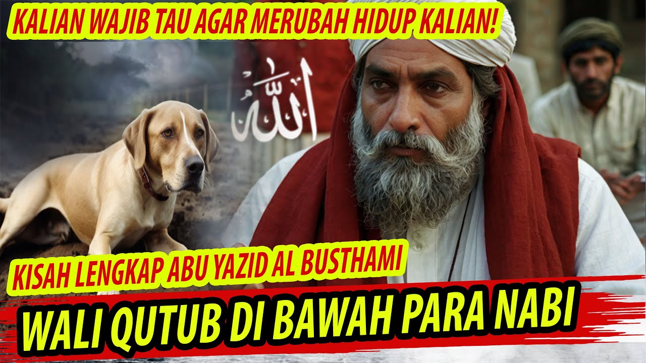 INILAH WALI QUTUB YG MENJADI PEMIMPIN PARA SUFI | KISAH HIDUP ABU YAZID AL BUSTHAMI