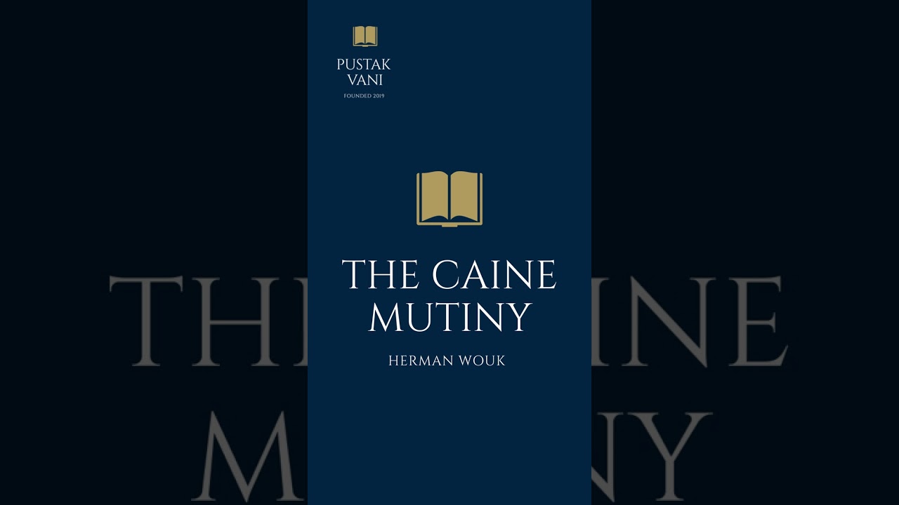 A Plot overview of the book The Caine Mutiny by Herman Wouk