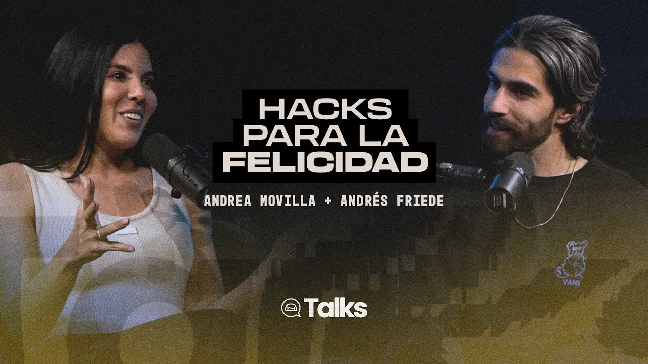 LVR Talks EP #1 - Hacks para la felicidad - Andrea Movilla y Andrés Friede