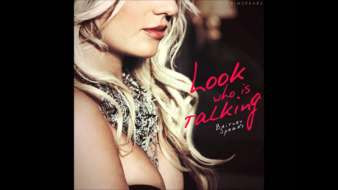 Britney Spears - Look Who's Talking Now (FULL SONG) [Lyrics + Download Link]