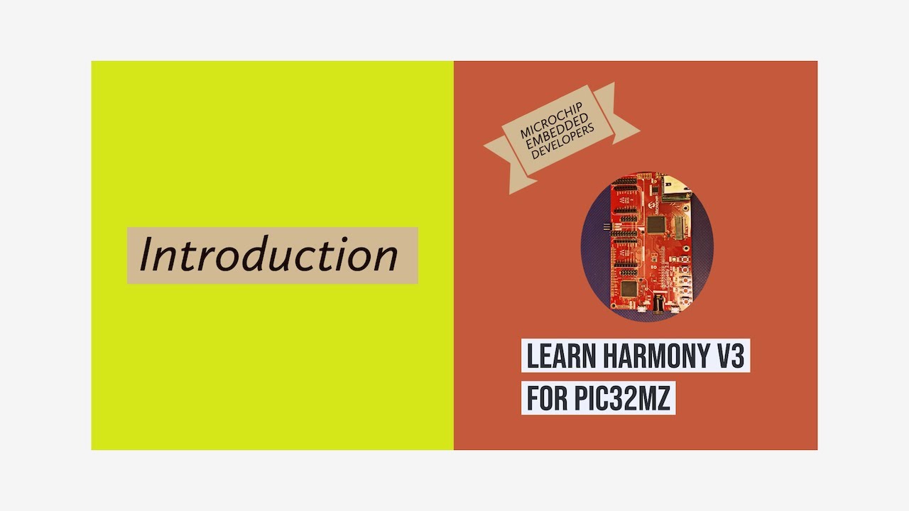 Learn Harmony v3 for PIC32MZ --Introduction