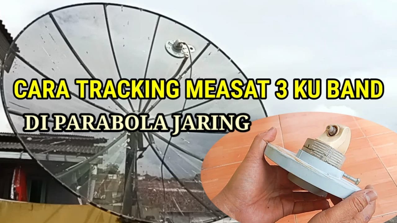 CARA TRACKING MEASAT 3 KU BAND DI PARABOLA JARING TERBARU 2023