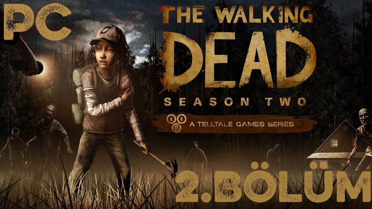The Walking Dead 2.Sezon Türkçe Altyazı PC 2K Parçalanmış Bir Ev 2.Bölüm
