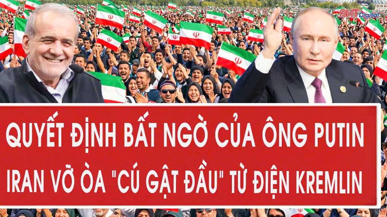 Vấn đề hôm nay 1/3: Quyết định bất ngờ của ông Putin, Iran vỡ òa “cú gật đầu” từ Điện Kremlin