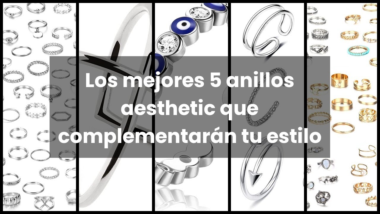 【Anillos aesthetic】Los mejores 5 anillos aesthetic que complementar&aacute;n tu estilo ✓
