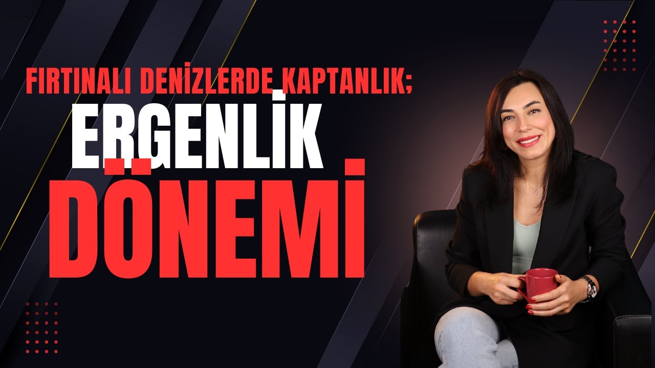 Fırtınalı Denizlerde Kaptanlık: Ergenlik Dönemini Anlamak