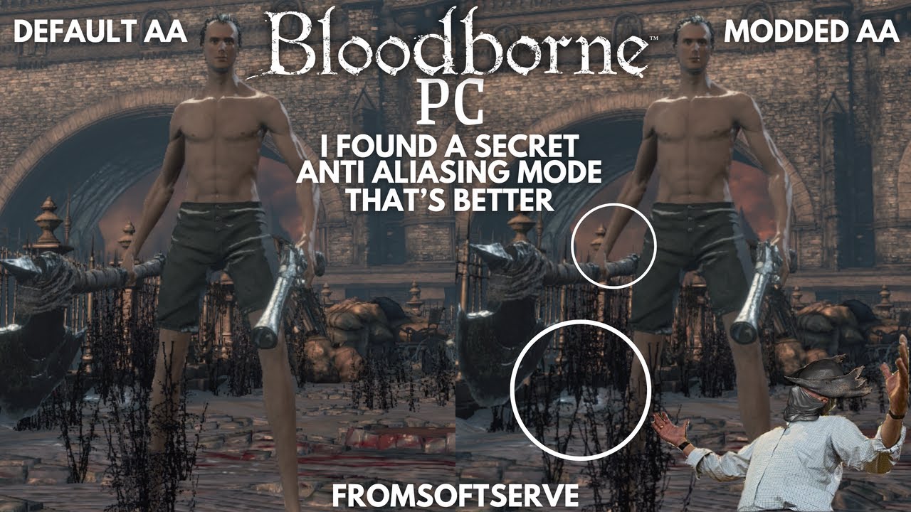 I found a secret way to improve Bloodborne's Anti Aliasing