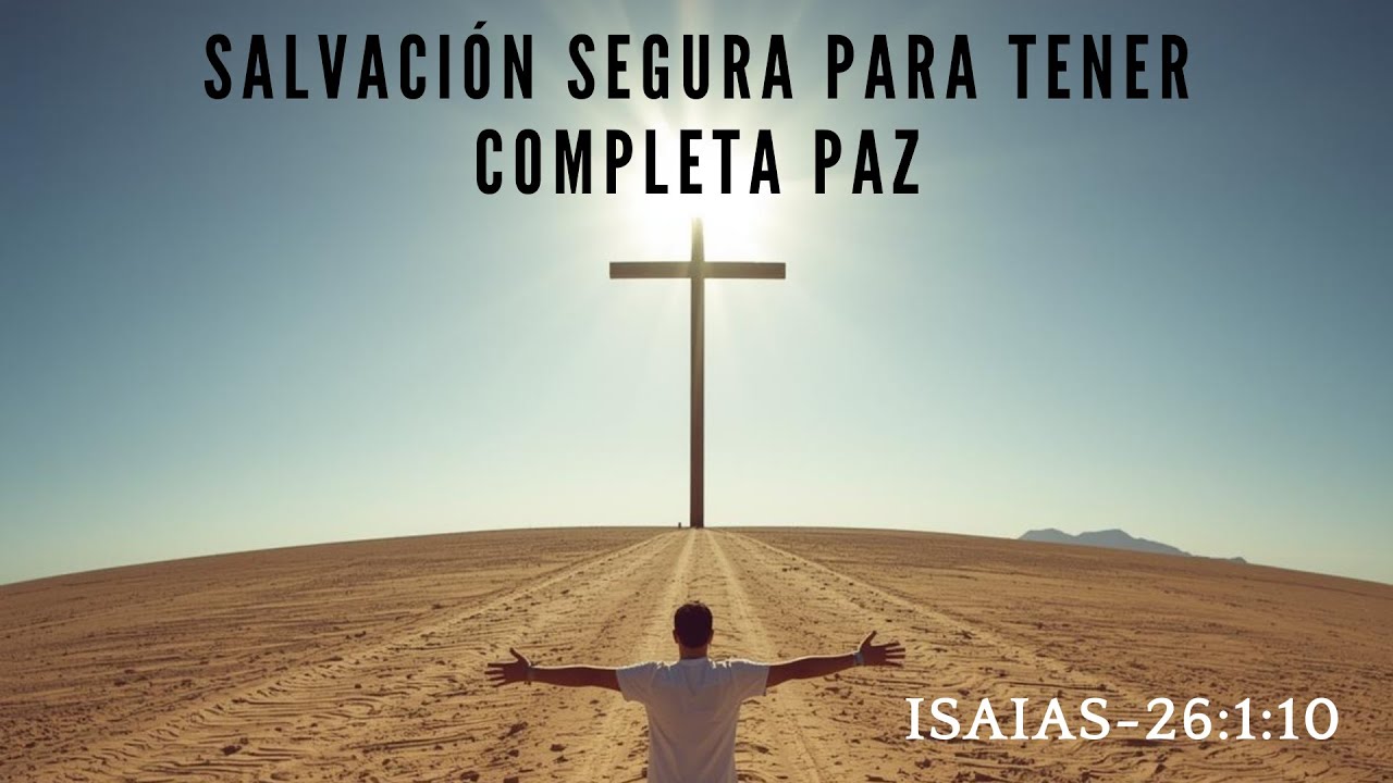 SALVACIÓN SEGURA PARA TENER COMPLETA PAZ