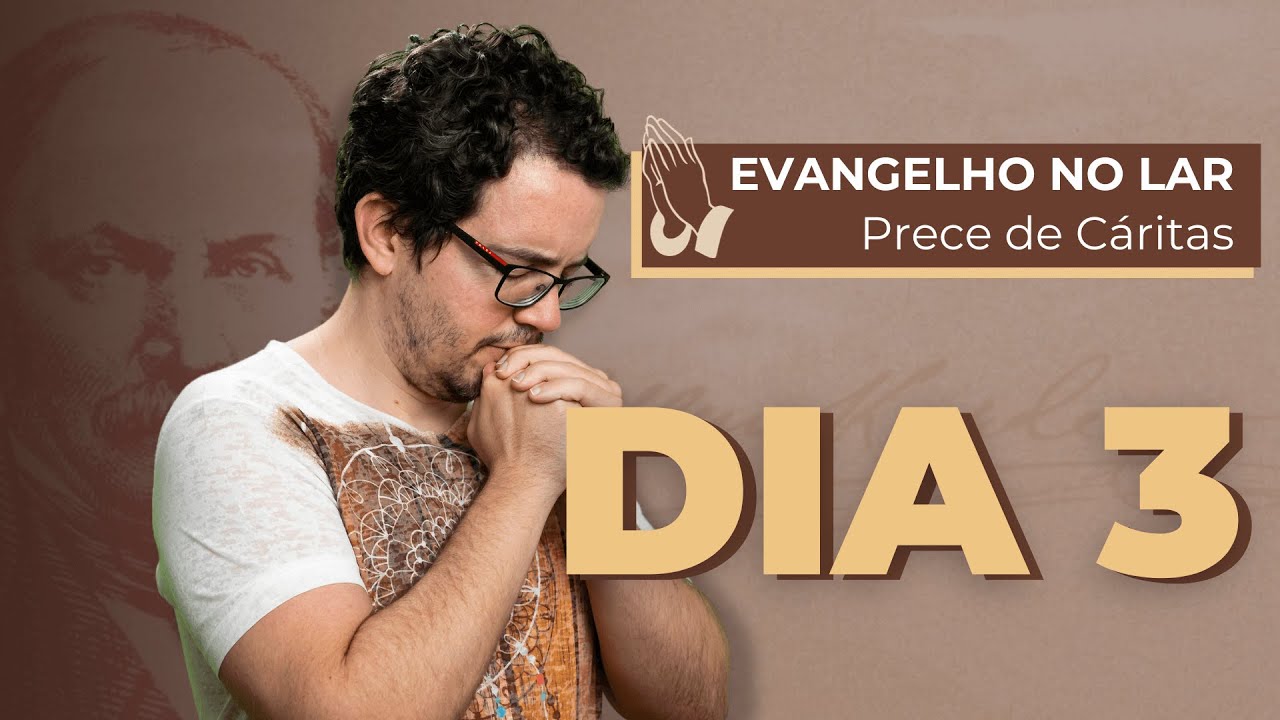 EVANGELHO NO LAR - PRECE DE CÁRITAS [DIA 3] | MEDITAÇÃO GUIADA COM THIAGO CORDEIRO