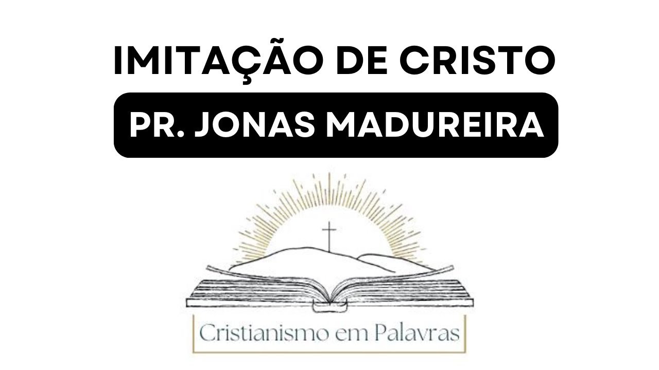 Imitação de Cristo | Pr. Jonas Madureira