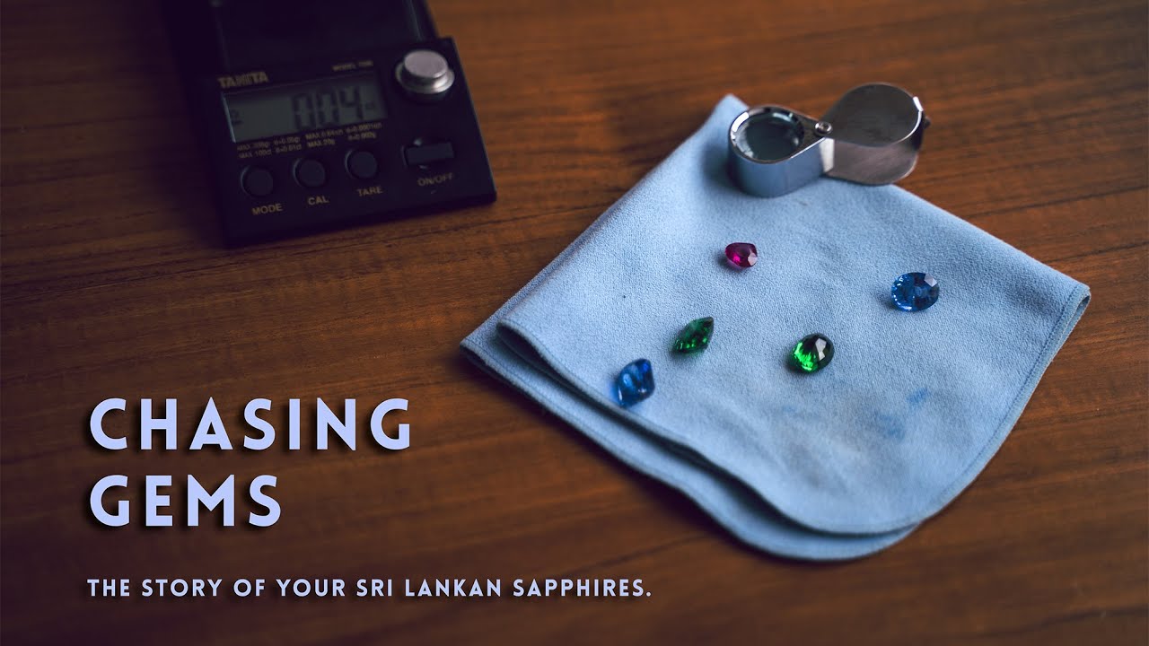 Chasing Gems - The Story of your Sri Lankan Sapphires