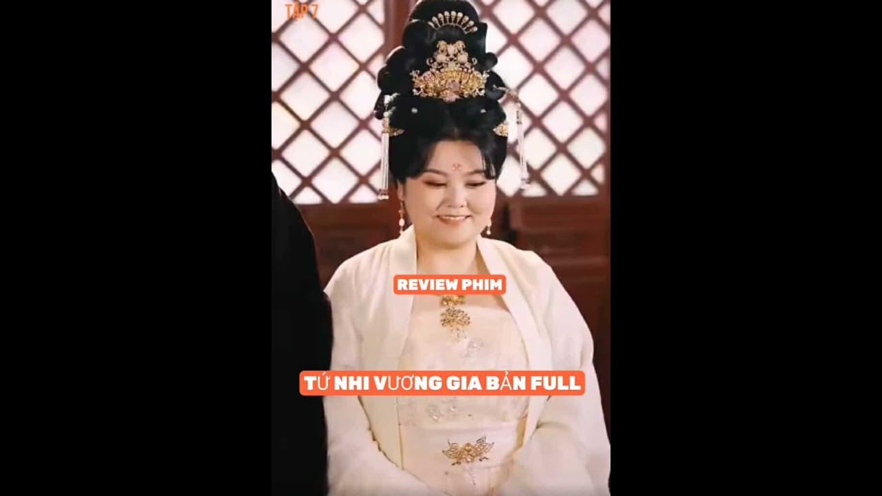 REVIEW PHIM : TỨ NHI VƯƠNG GIA BẢN FULL 