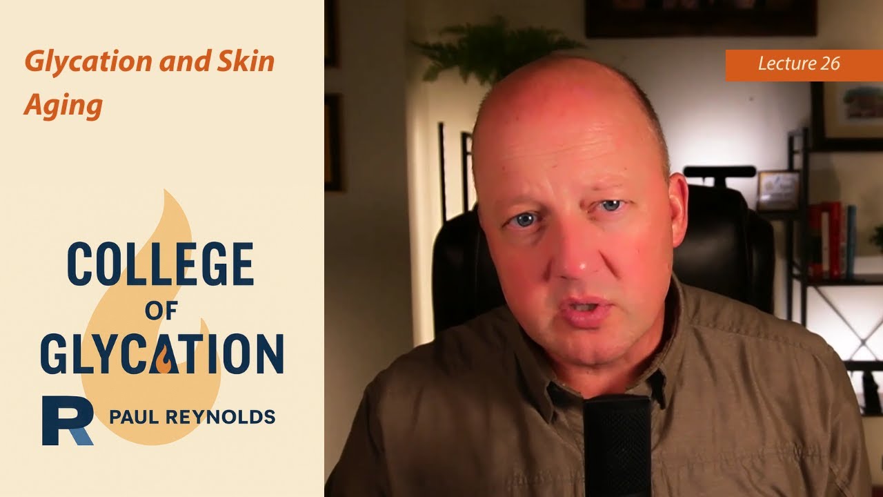 26: Glycation and Skin Aging with Dr. Paul Reynolds