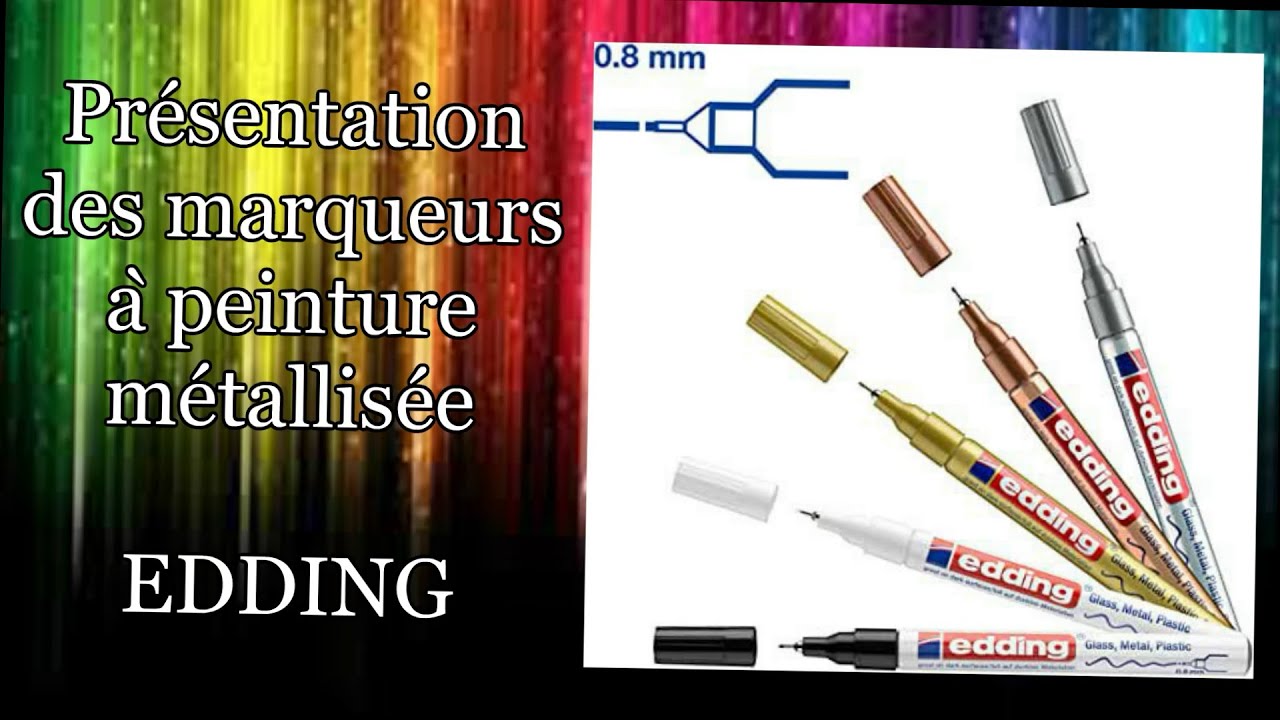 Présentation des marqueurs de peinture métallisée EDDING