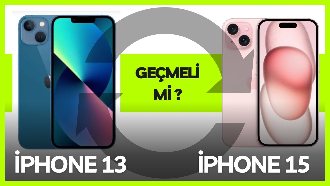 iPHONE 13 vs iPHONE 15 GEÇİLİR Mİ ?