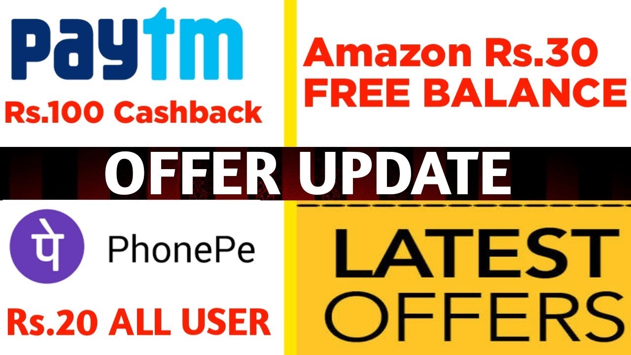 Paytm Rs.100 Cashback|Phone Rs.20 All User|Amazon Rs.30 Balance
