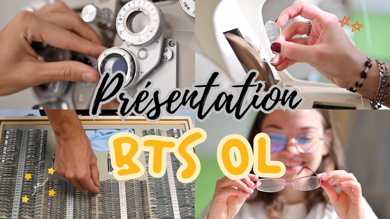 Présentation BTS Opticien Lunetier (OL)