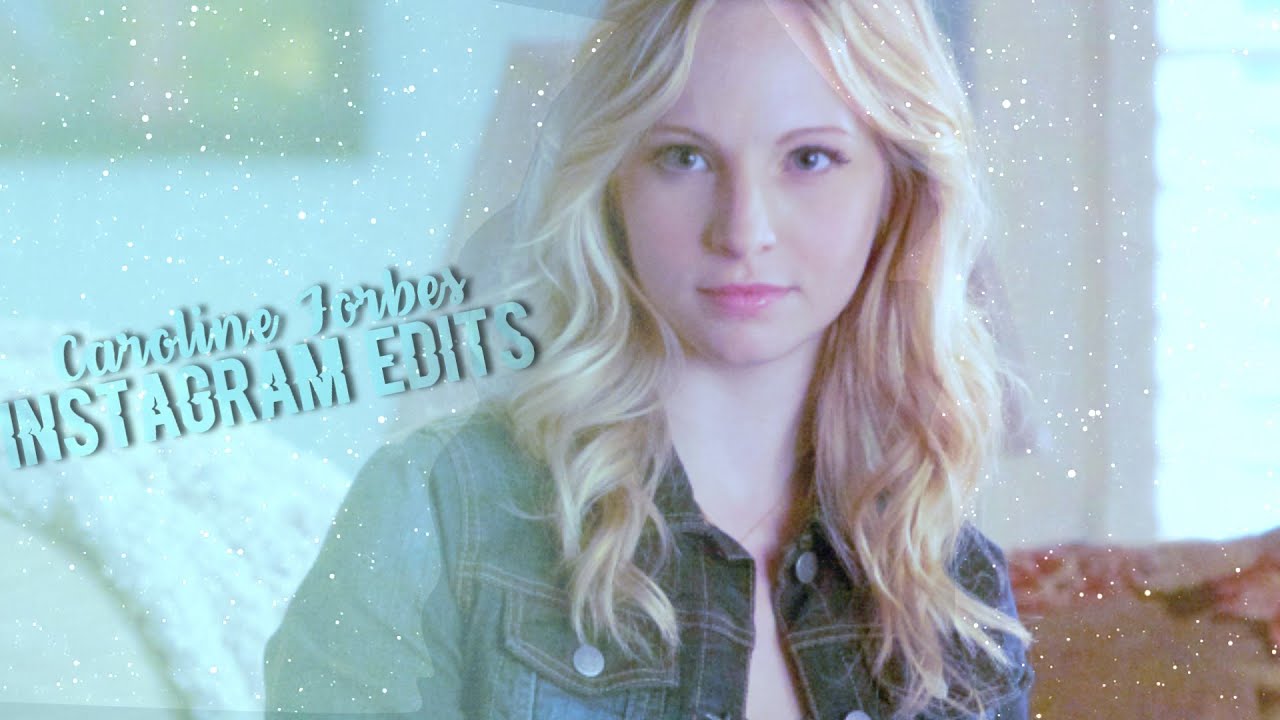 Caroline Forbes-Salvatore  Instagram Edits