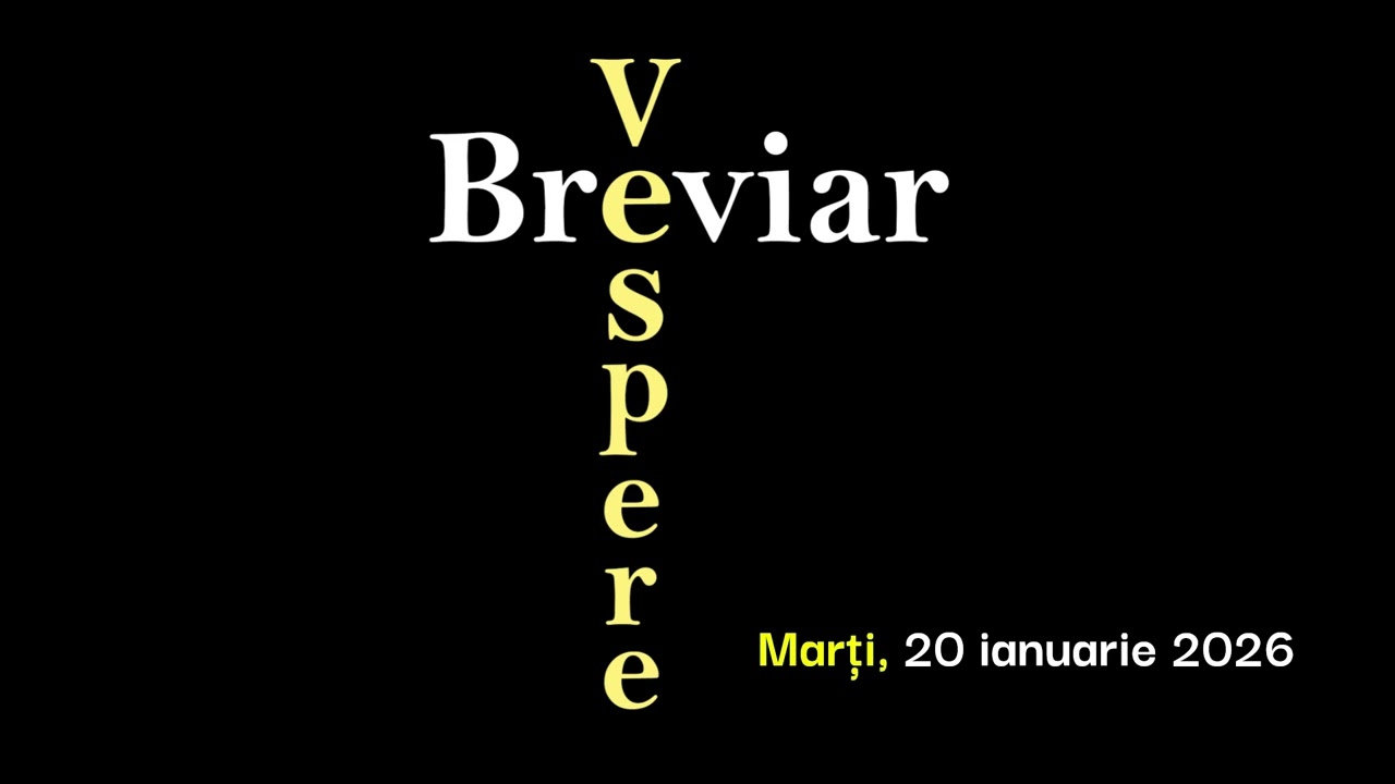 Breviar, Vespere, Marţi, 20 ianuarie 2026