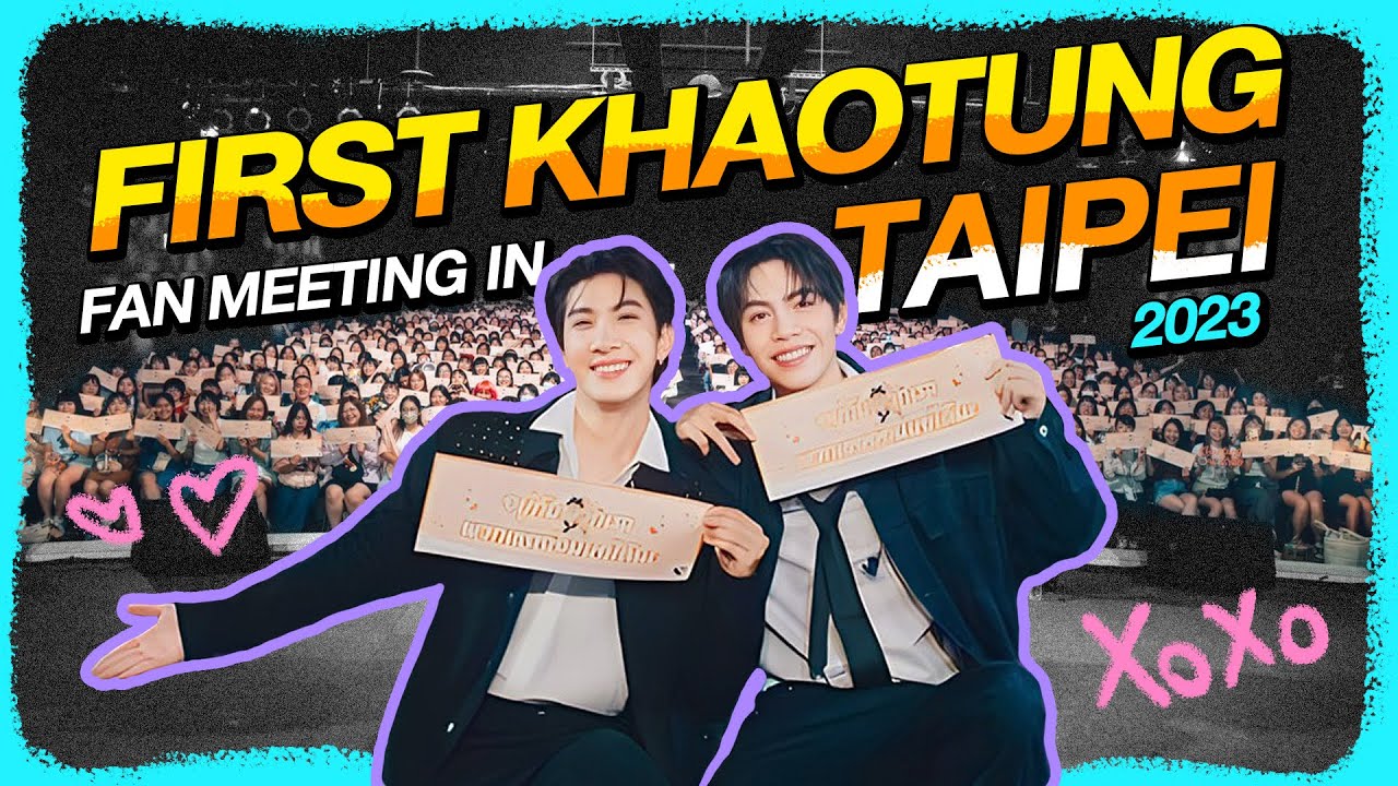 [ENG SUB]  FirstKhaotung Fan Meeting in Taipei 2023