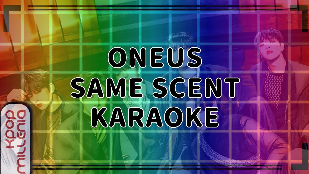 || KARAOKE || ONEUS - SAME SCENT