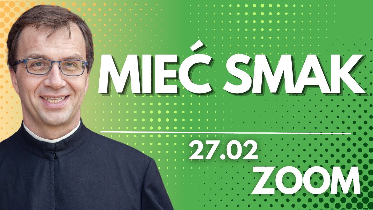 Mieć smak | Remi Recław SJ | Zoom - 27.02.2025