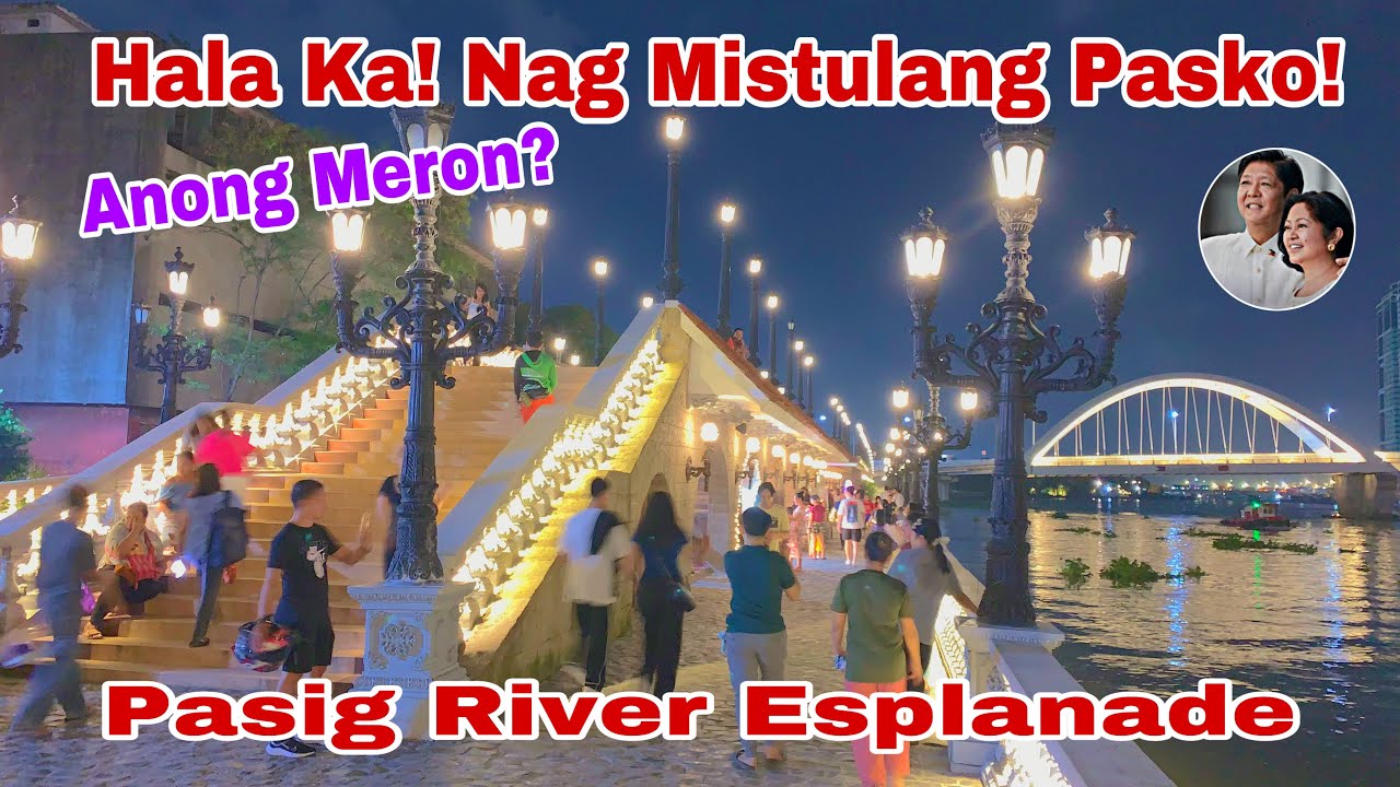 Hala ka Anong Meron Dumagsa Ulit Mga Tao Nag Mistulang Pasko Ang Pasig River Esplanade Trending Spot