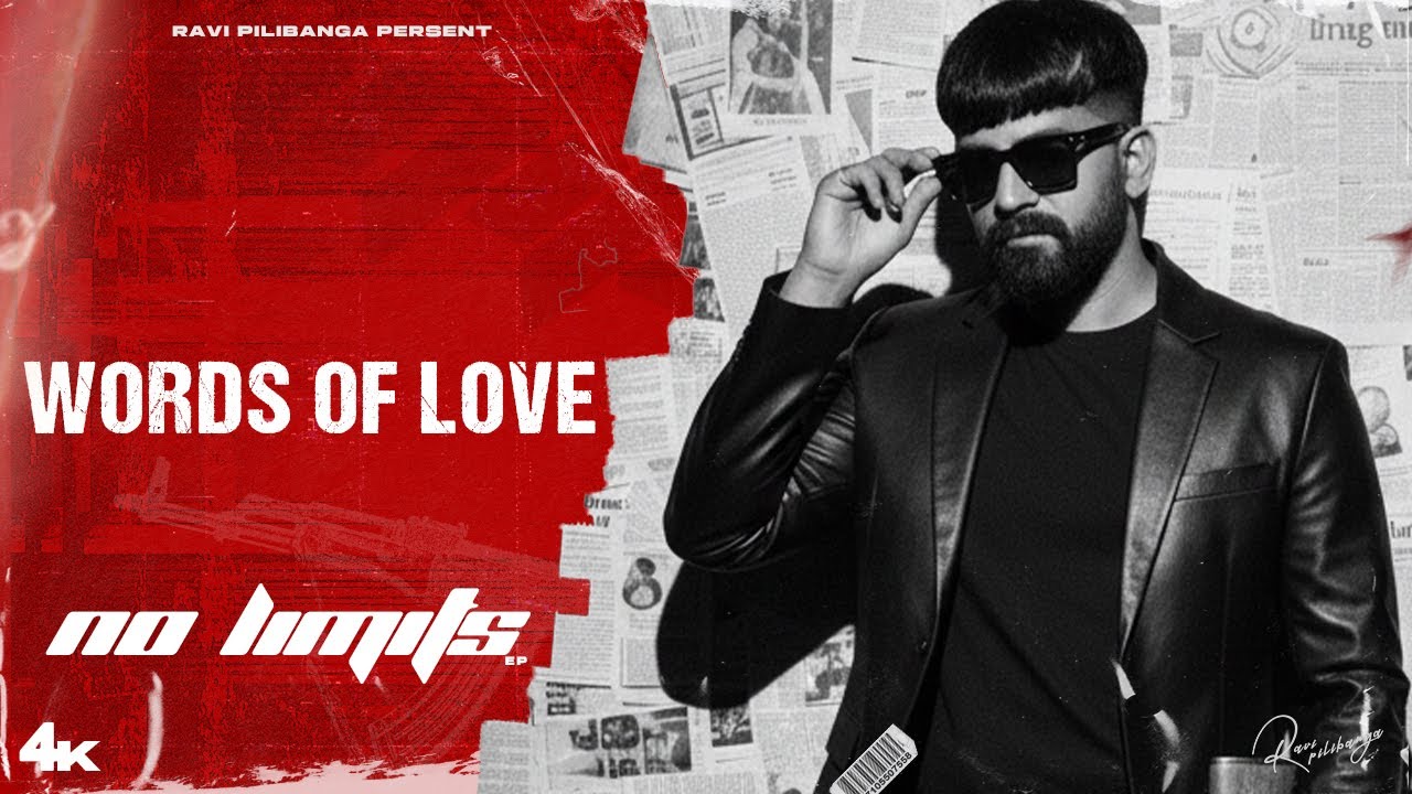WORDS OF LOVE - RAVI PILIBANGA (OFFICIAL VIDEO)| NO LIMITS EP | LILL GROSS | NEW BAGDI SONG 2025