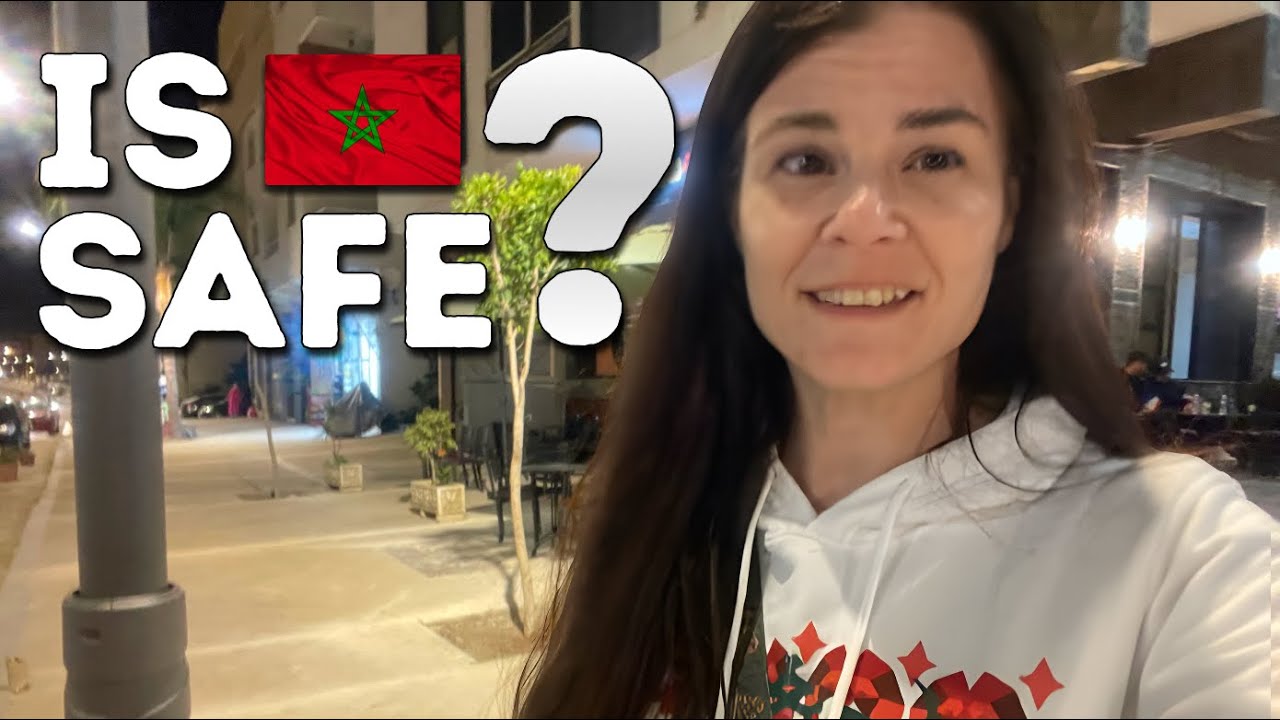Is Morocco Safe? - هل المغرب آمن