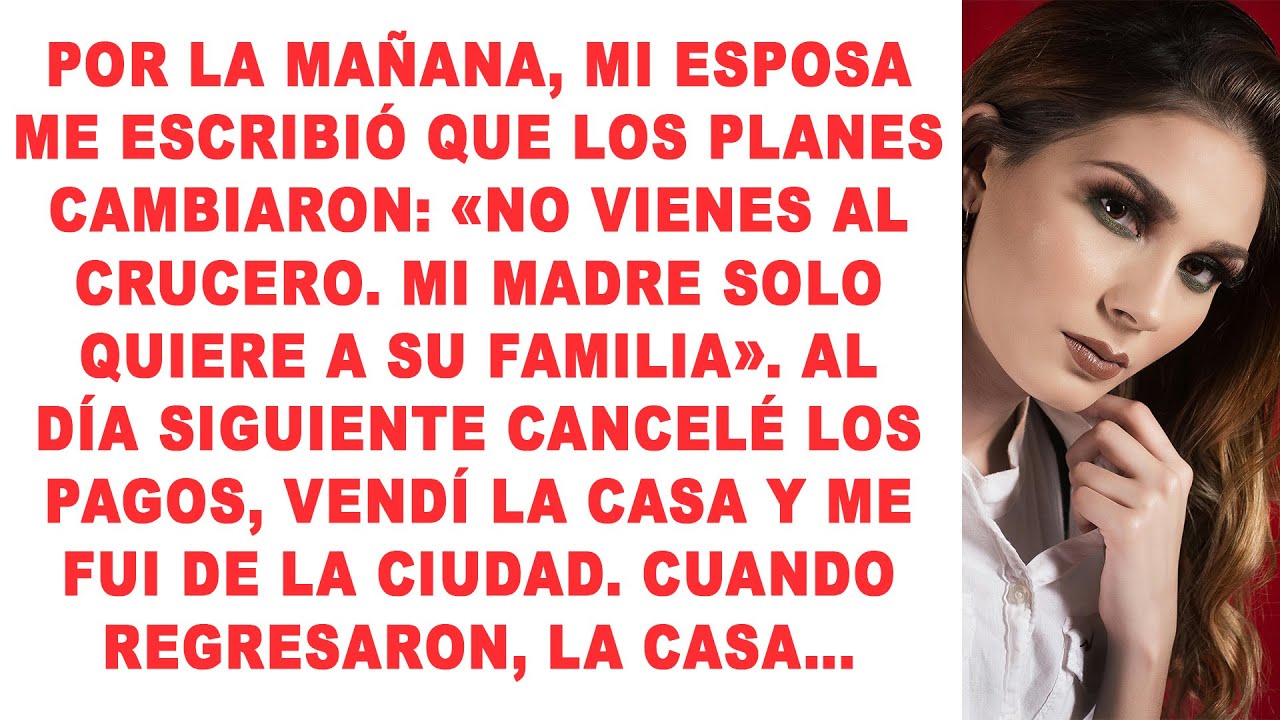 Mi esposa me escribió: «No vienes al crucero. Mi mamá quiere que solo venga la familia».