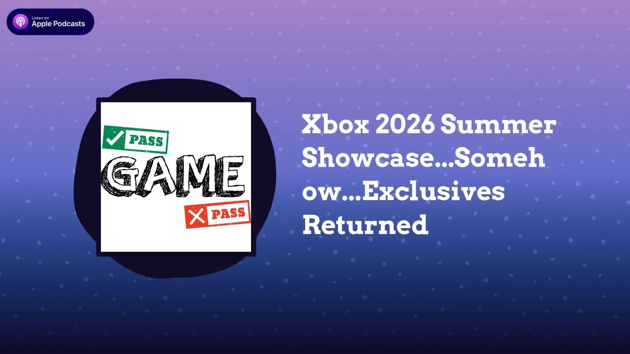 Xbox 2026 Summer Showcase...Somehow...Exclusives Returned | Game Pass or Pass