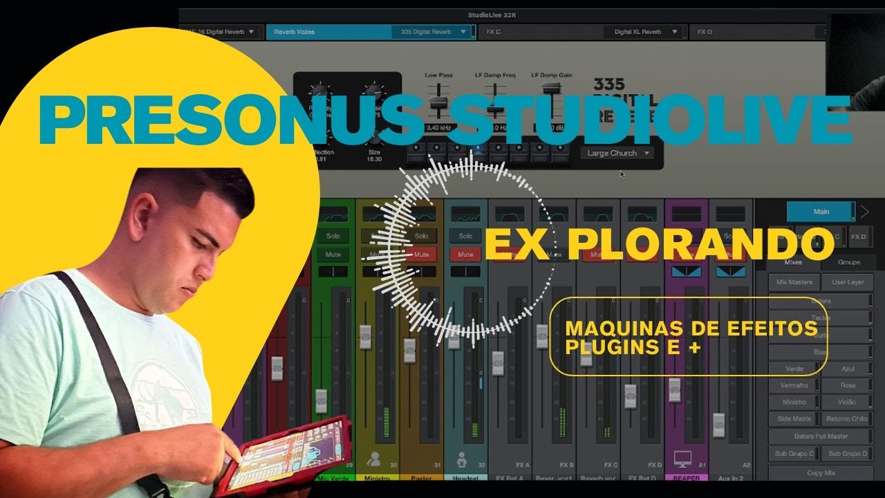 Presonus StudioLive 32R - Explorando Maquinas de Efeitos - Plugins e +
