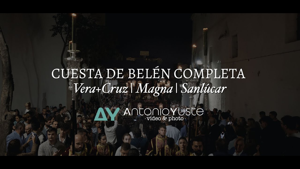 Vera+Cruz Sanlúcar | Cuesta de Belén Completa | Magna Mariana 2022