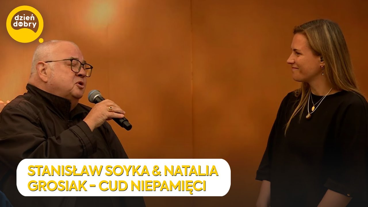 STANISŁAW SOYKA & NATALIA GROSIAK - CUD NIEPAMIĘCI | Dzień Dobry TVN